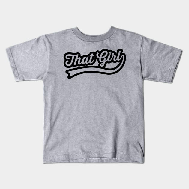 that girl Kids T-Shirt by UrbanLifeApparel